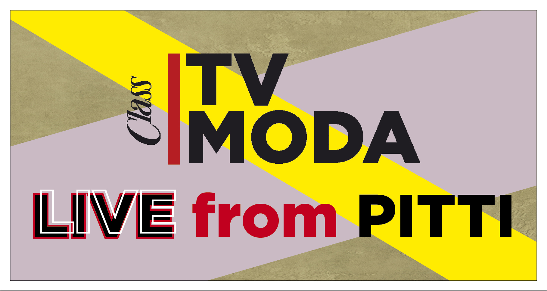 Class TV Moda - LIVE From Pitti - Giugno
